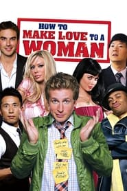 How to Make Love to a Woman 2010 (چطور به یک زن عشق بورزیم)