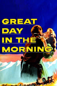 دانلود فیلم Great Day in the Morning 1956 دوبله فارسی بدون سانسور