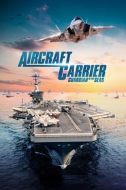 دانلود فیلم Aircraft Carrier - Guardian of the Seas 2016 (ناو هواپیمابر,محافظ دریاها) دوبله فارسی بدون سانسور