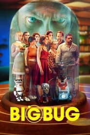 دانلود فیلم Bigbug 2022 (اشکال بزرگ) دوبله فارسی بدون سانسور