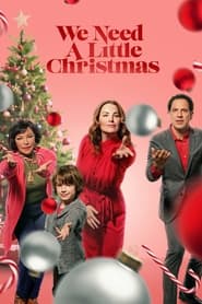 دانلود فیلم We Need a Little Christmas 2022 (ما به یک کریسمس کوچک نیاز داریم) دوبله فارسی بدون سانسور