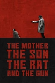 The Mother the Son The Rat and The Gun 2021 (مادر, پسر, موش و تفنگ)