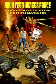 Aqua Teen Hunger Force Colon Movie Film for Theaters 2007